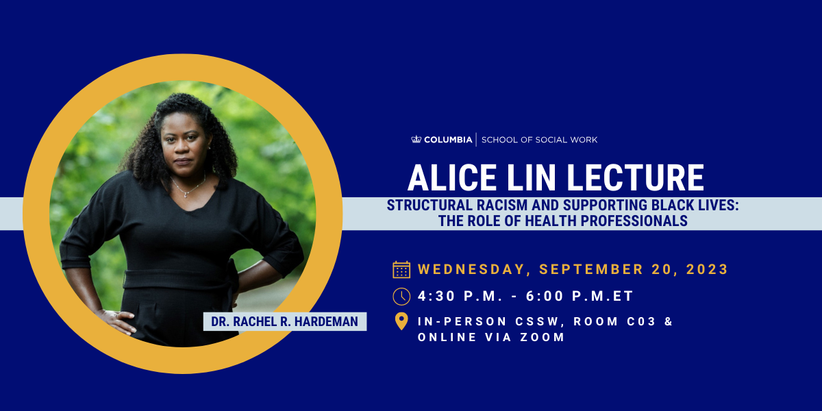 Alice Lin Lecture: Structural Racism And Supporting Black Lives: The Role of Health Professionals